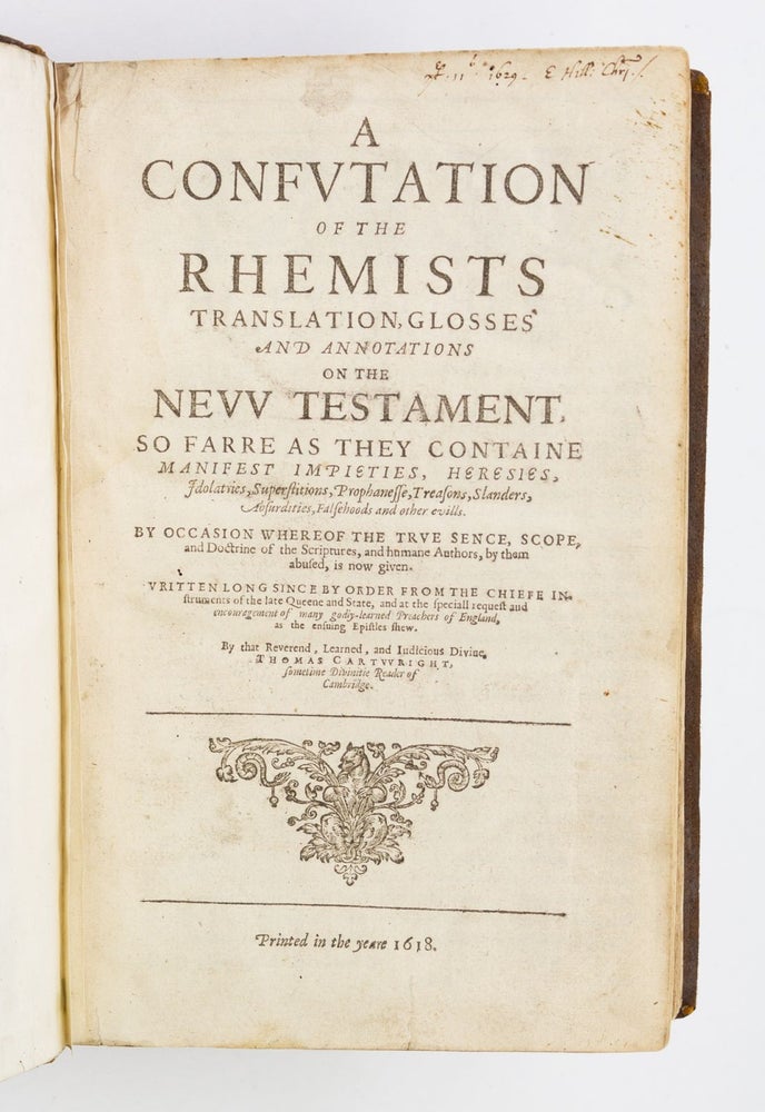 (Lhi21163) A CONFUTATION OF THE RHEMISTS TRANSLATION, GLOSSES AND ANNOTATIONS ON THE NEW...