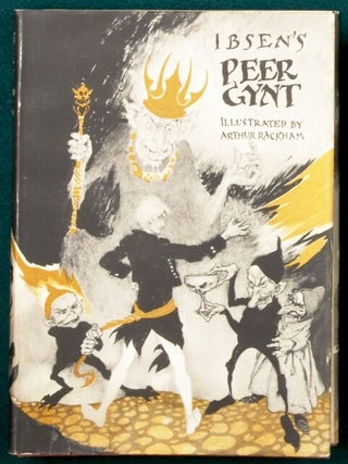 PEER GYNT: A DRAMATIC POEM. ARTHUR RACKHAM, HENRIK IBSEN.