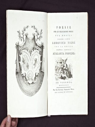POESIE PER LE FELICISSIME NOZZE DEL NOBILE SIGNOR CONTE LODOVICO TIENE CON LA NOBILE SIGNORA. F&Ecirc;TE BOOK FOR AN 18TH CENTURY ITALIAN WEDDING.