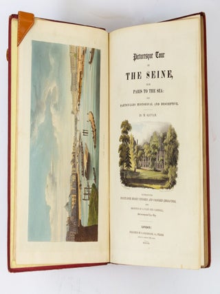 PICTURESQUE TOUR OF THE SEINE, FROM PARIS TO THE SEA: WITH PARTICULARS HISTORICAL AND DESCRIPTIVE.