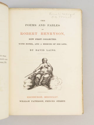 THE POEMS AND FABLES OF ROBERT HENRYSON, NOW FIRST COLLECTED.