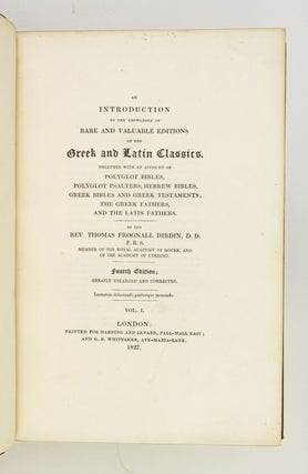 AN INTRODUCTION TO THE KNOWLEDGE OF RARE AND VALUABLE EDITIONS OF THE GREEK AND LATIN CLASSICS.
