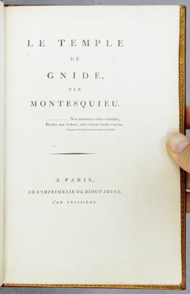 LE TEMPLE DE GNIDE. [and bound in, with continuous pagination] CÉPHISE ET L'AMOUR. [and] ARSACE ET ISMÉNIE.