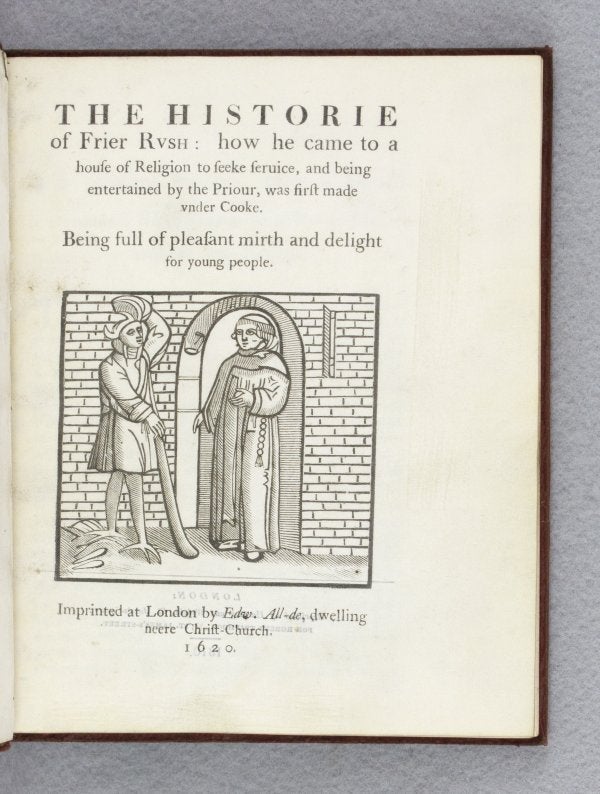 (ST12706) THE HISTORIE OF FRIER RUSH: HOW HE CAME TO A HOUSE OF RELIGION TO SEEKE SERVICE . . . BEING FULL OF PLEASANT MIRTH AND DELIGHT FOR YOUNG PEOPLE. VELLUM PRINTING.