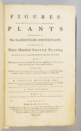 FIGURES OF THE MOST BEAUTIFUL, USEFUL, AND UNCOMMON PLANTS DESCRIBED IN THE GARDENER'S DICTIONARY.