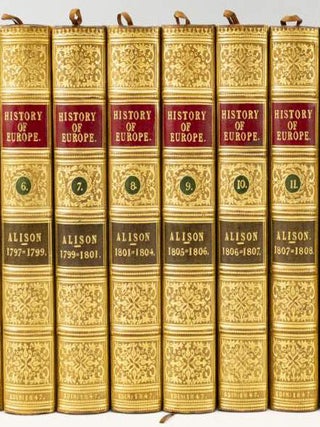 HISTORY OF EUROPE FROM THE COMMENCEMENT OF THE FRENCH REVOLUTION IN MDCCLXXXIX TO THE RESTORATION. BINDINGS - TREE CALF, ARCHIBALD ALISON.