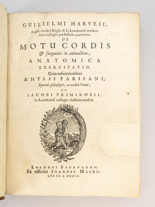 DE MOTU CORDIS ET SANGUINIS IN ANIMALIBUS, ANATOMICA EXERCITATIO. CUM REFUTATIONIBUS AEMYLII PARISANI.