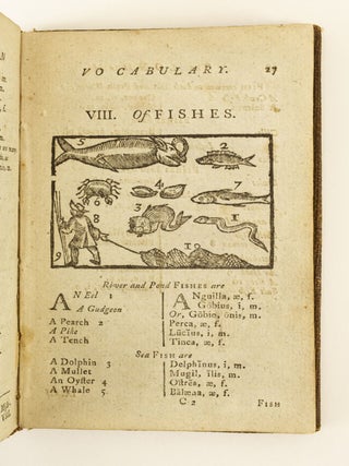 THE LONDON VOCABULARY, ENGLISH AND LATIN: PUT INTO A NEW METHOD, PROPER TO ACQUAINT THE LEARNER WITH THINGS AS WELL AS PURE LATIN WORDS. ADORNED WITH TWENTY-SIX PICTURES. FOR THE USE OF SCHOOLS.