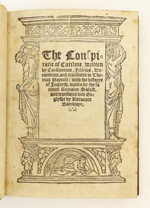 THE CONSPIRACIE OF CATILINE, WRITTEN BY CONSTANCIUS FELICIUS DURANTINUS, . . . WITH THE HISTORYE OF JUGURTH, WRITEN BY THE FAMOUS ROMAINE SALUST.