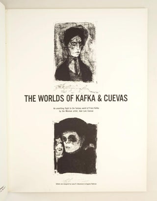 THE WORLDS OF KAFKA & CUEVAS: AN UNSETTLING FLIGHT TO THE FANTASY WORLD OF FRANZ KAFKA BY THE MEXICAN ARTIST, JOSÉ LUIS CUEVAS.