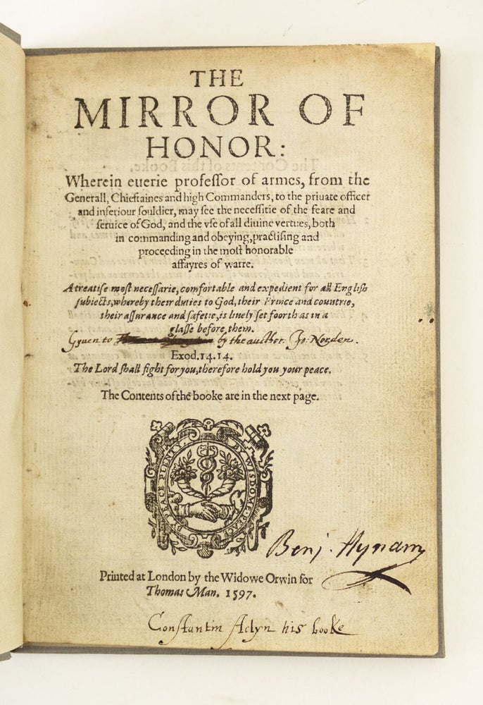 (ST15850) THE MIRROR OF HONOR. MILITARY BOOKS - 16TH CENTURY ENGLISH, JOHN NORDEN.