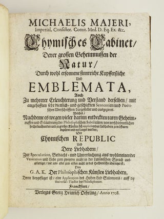 CHYMISCHES CABINET DERER GOSSEN GEHEIMNUSSEN DER NATUR DURCH WOHL ERSONNENE SINNREICHE KUPFFERSTICHE UND EMBLEMATA.
