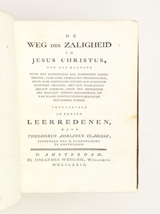 DE WEG DER ZALIGHEID IN JESUS ZOO ALS DEZELVE . . . VOORGESTELD IN EENIGE LEERREDENEN DOOR.