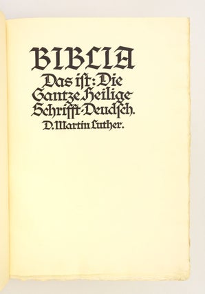 BIBLIA DAS IST: DIE GANTZE HEILIGE SCHRIFFT. DEUDSCH. D. MARTIN LUTHER. [THE GERMAN BIBLE IN LUTHER'S TRANSLATION].