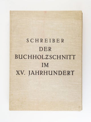 DER BUCHHOLZSCHNITT IM 15. JAHRHUNDERT IN ORIGINAL-BEISPIELEN.