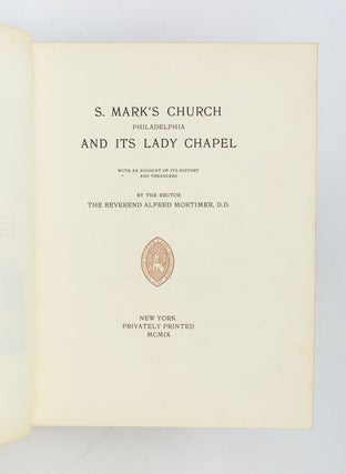 S[T]. MARK'S CHURCH PHILADELPHIA AND ITS LADY CHAPEL WITH AN ACCOUNT OF ITS HISTORY AND TREASURES.