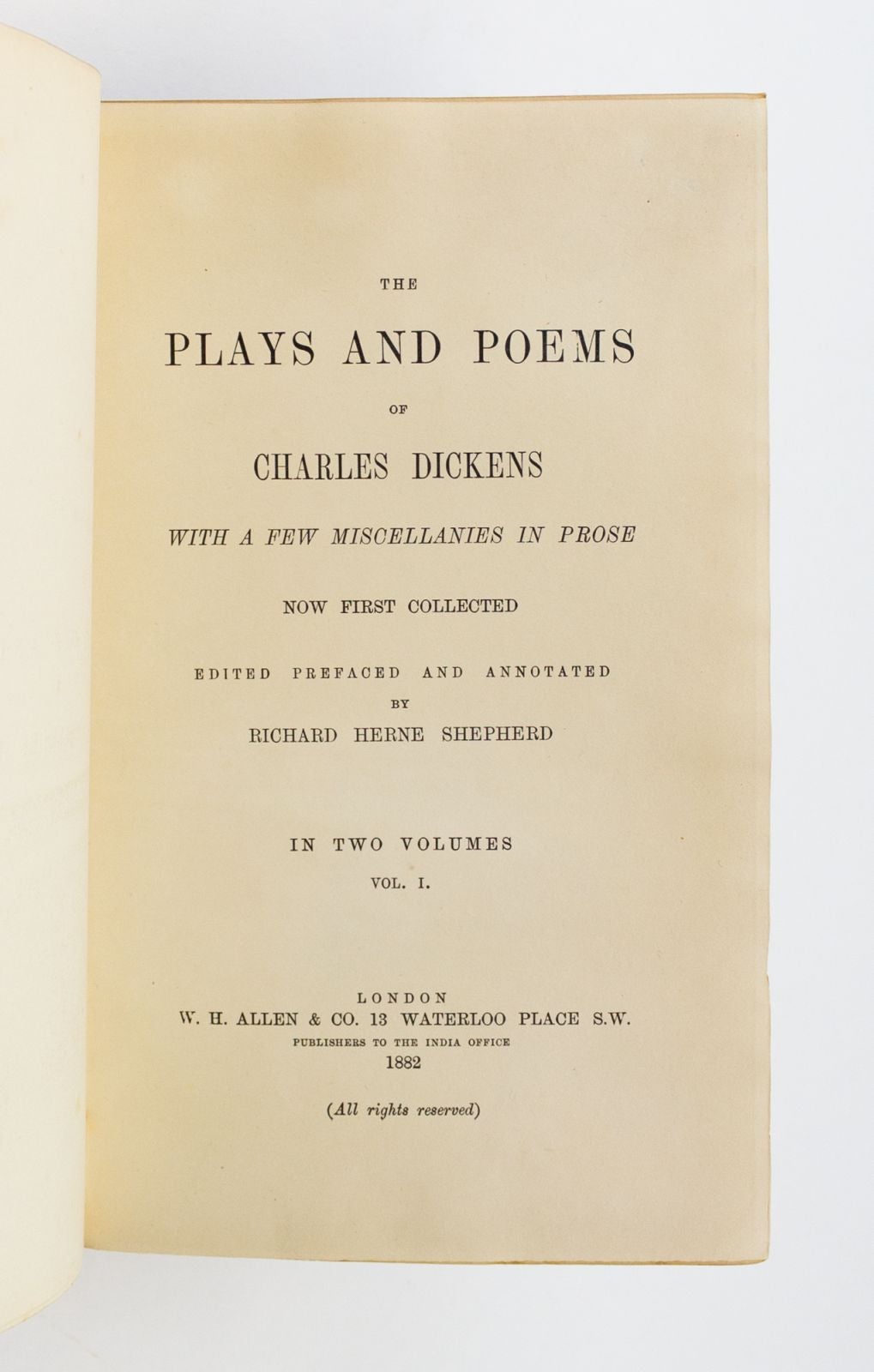 THE PLAYS AND POEMS OF CHARLES DICKENS, WITH A FEW MISCELLANIES IN ...