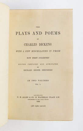 THE PLAYS AND POEMS OF CHARLES DICKENS, WITH A FEW MISCELLANIES IN PROSE.