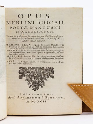 OPUS MERLINI COCAII POETAE MANTUANI MACARONICORUM.