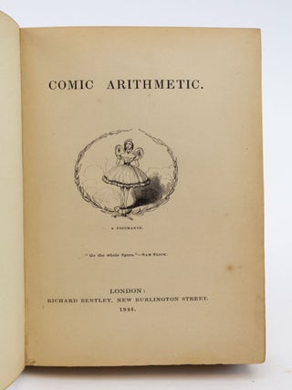 THE COMIC ENGLISH GRAMMAR; A NEW AND FACETIOUS INTRODUCTION TO THE ENGLISH TONGUE. [and] THE COMIC LATIN GRAMMAR; A NEW AND FACETIOUS INTRODUCTION TO THE LATIN TONGUE. [with] [FORRESTER, ALFRED HENRY, Attributed to]. COMIC ARITHMETIC.