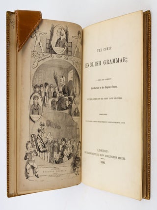 THE COMIC ENGLISH GRAMMAR; A NEW AND FACETIOUS INTRODUCTION TO THE ENGLISH TONGUE. [and] THE COMIC LATIN GRAMMAR; A NEW AND FACETIOUS INTRODUCTION TO THE LATIN TONGUE. [with] [FORRESTER, ALFRED HENRY, Attributed to]. COMIC ARITHMETIC.