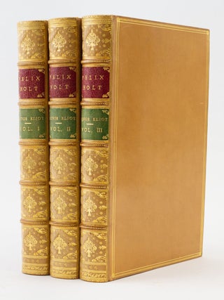 FELIX HOLT THE RADICAL. GEORGE ELIOT, Pseudonym, MARY ANN EVANS.