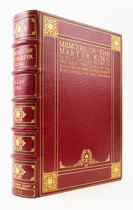 MEMOIRS OF THE MARTYR KING, BEING A DETAILED RECORD OF THE LAST TWO YEARS OF THE REIGN OF HIS. CHARLES I., ALLAN FEA.