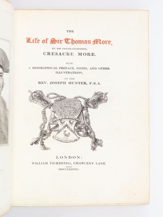 THE LIFE OF SIR THOMAS MORE BY HIS GREAT-GRANDSON, CRESACRE MORE.