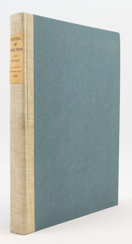 (ST19547b) THE BATTLE OF LAKE ERIE. A COLLECTION OF DOCUMENTS, CHIEFLY BY COMMODORE...