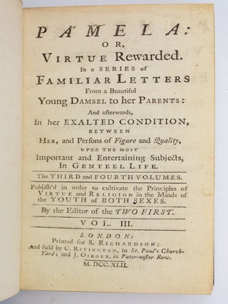PAMELA: OR, VIRTUE REWARDED. IN A SERIES OF FAMILIAR LETTERS FROM A BEAUTIFUL YOUNG DAMSEL TO HER PARENTS.