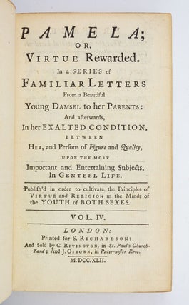 PAMELA: OR, VIRTUE REWARDED. IN A SERIES OF FAMILIAR LETTERS FROM A BEAUTIFUL YOUNG DAMSEL TO HER PARENTS.