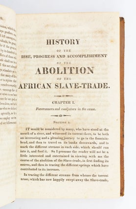 THE HISTORY OF THE RISE, PROGRESS AND ACCOMPLISHMENT OF THE ABOLITION OF THE AFRICAN SLAVE-TRADE BY THE BRITISH PARLIAMENT.