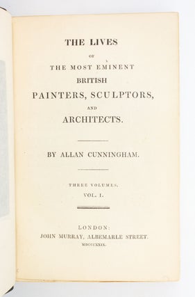THE LIVES OF THE MOST EMINENT BRITISH PAINTERS, SCULPTORS, AND ARCHITECTS.