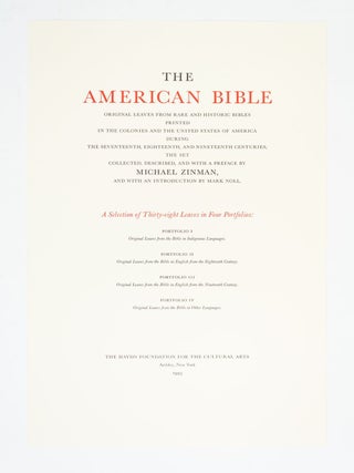 THE AMERICAN BIBLE: ORIGINAL LEAVES FROM RARE AND HISTORIC BIBLES PRINTED IN THE COLONIES AND THE UNITED STATES DURING THE SEVENTEENTH, EIGHTEENTH, AND NINETEENTH CENTURIES.