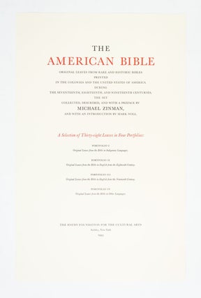 THE AMERICAN BIBLE: ORIGINAL LEAVES FROM RARE AND HISTORIC BIBLES PRINTED IN THE COLONIES AND THE UNITED STATES DURING THE SEVENTEENTH, EIGHTEENTH, AND NINETEENTH CENTURIES.