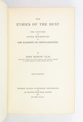 THE ETHICS OF THE DUST: TEN LECTURES TO LITTLE HOUSEWIVES ON THE ELEMENTS OF CRYSTALLISATION.