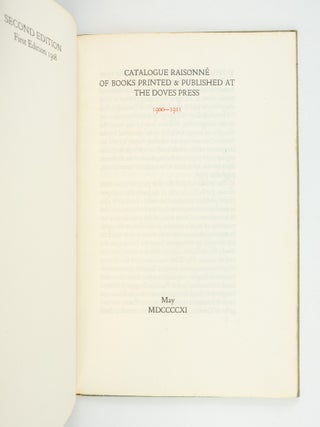 CATALOGUE RAISONN&Eacute; OF BOOKS PRINTED AND PUBLISHED AT THE DOVES PRESS 1900-1911. DOVES PRESS.
