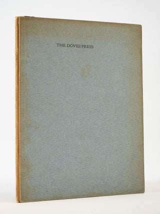 CATALOGUE RAISONN&Eacute; OF BOOKS PRINTED AND PUBLISHED AT THE DOVES PRESS 1900-1911.