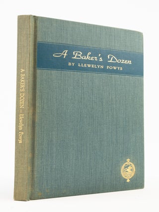 A BAKER'S DOZEN. TROVILLION PRIVATE PRESS, LLEWELYN POWYS.