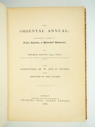 THE ORIENTAL ANNUAL; CONTAINING A SERIES OF TALES, LEGENDS, AND HISTORICAL ROMANCES.
