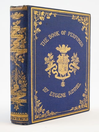THE BOOK OF PERFUMES. BINDINGS - PUBLISHER'S 19TH CENTURY CLOTH, RIMMEL, PERFUME.