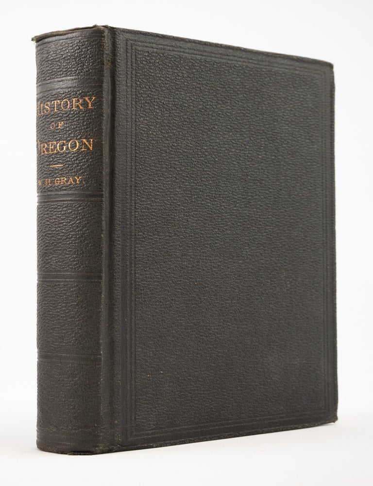 (ST20532) A HISTORY OF OREGON, 1792-1849, DRAWN FROM PERSONAL OBSERVATION AND AUTHENTIC...