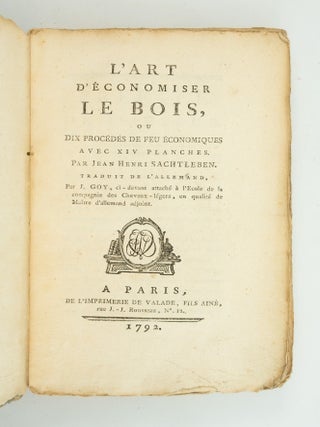 L'ART D'ECONOMISER LE BOIS, OU DIX PROCÈDÉS DE FEU ÉCONOMIQUES.