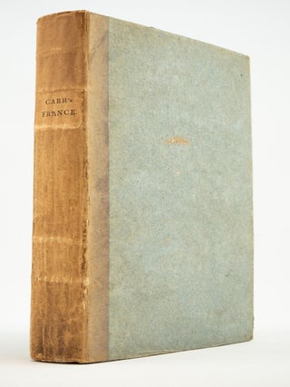 THE STRANGER IN FRANCE; OR, A TOUR FROM DEVONSHIRE TO PARIS. BINDINGS - PUBLISHER'S BOARDS, CARR, TRAVEL - FRANCE.
