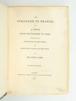 THE STRANGER IN FRANCE; OR, A TOUR FROM DEVONSHIRE TO PARIS.