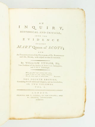 AN INQUIRY, HISTORICAL AND CRITICAL, INTO THE EVIDENCE AGAINST MARY QUEEN OF SCOTS.