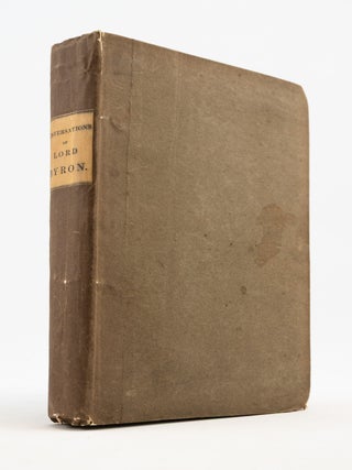 CONVERSATIONS OF LORD BYRON: NOTED DURING A RESIDENCE WITH HIS LORDSHIP AT PISA, IN THE YEAR 1821. BINDINGS - PUBLISHER'S BOARDS, GEORGE GORDON BYRON, LORD.