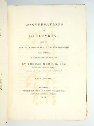 CONVERSATIONS OF LORD BYRON: NOTED DURING A RESIDENCE WITH HIS LORDSHIP AT PISA, IN THE YEAR 1821 AND 1822.