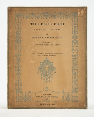 THE BLUE BIRD. A FAIRY PLAY IN SIX ACTS.