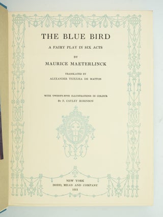 THE BLUE BIRD. A FAIRY PLAY IN SIX ACTS.